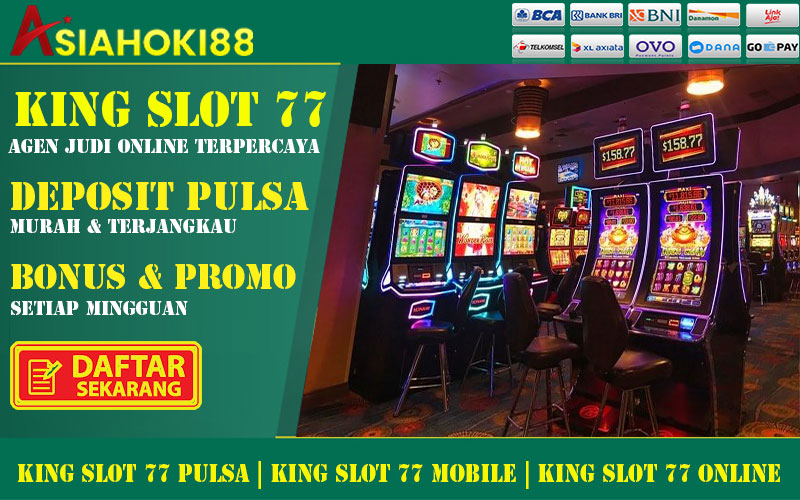 King Slot 77 Pulsa Mobile Online